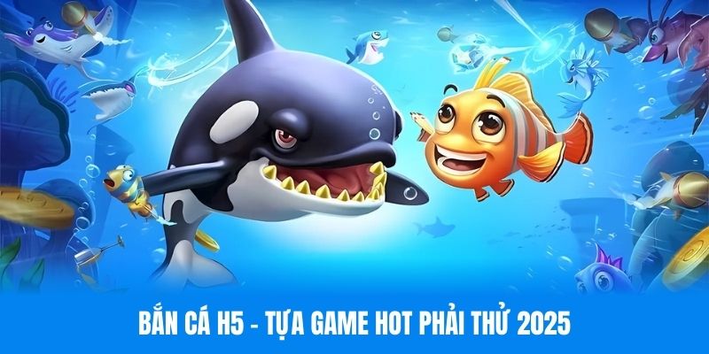 GIới thiệu bắn cá h5