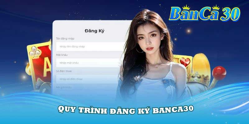 Quy trình đăng ký banca30